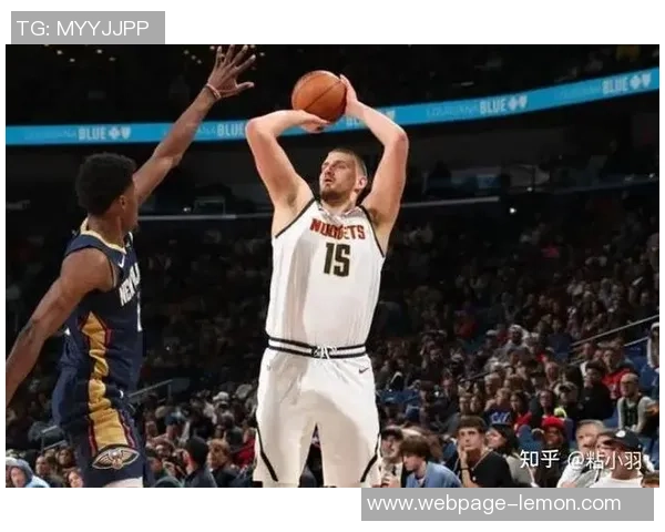 掘金与鹈鹕对决数据统计分析揭示比赛关键因素与球员表现